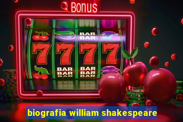 biografia william shakespeare